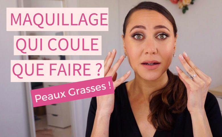 maquillage qui coule que faire ?